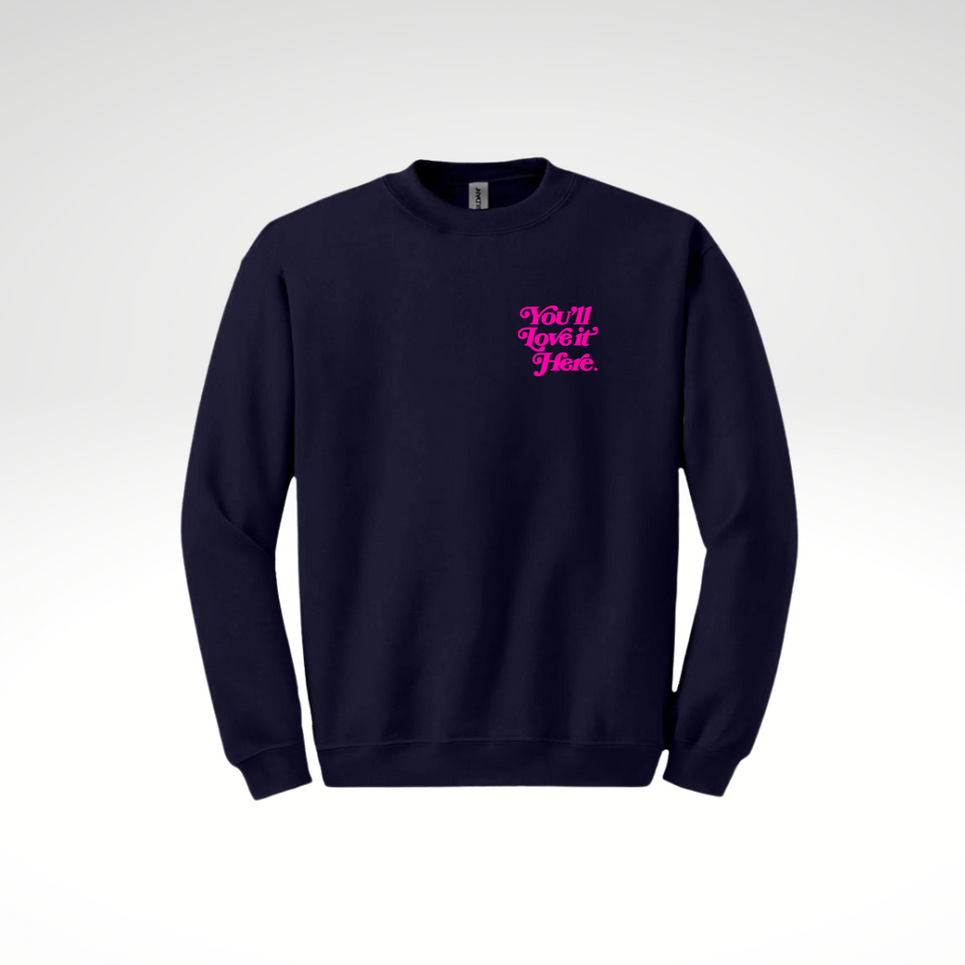 You'll Love it Here Hot Pink - Sweatshirt