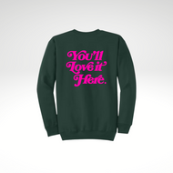 You'll Love it Here Hot Pink - Sweatshirt